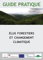 Guide pratique <i>Elus forestiers et changement climatique</i>« ></A></td>
<td>
<p style=